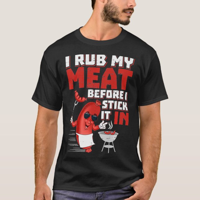 T-shirt I Rub My Meat Before I Stick It In design Summer (Devant)