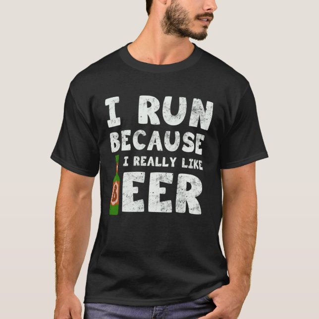 T-shirt I Run Because I Really Like Beer   Beer  Sport (Devant)