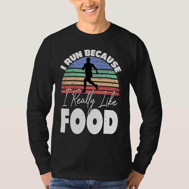 T-shirt I Run Because I Really Like Food  Runner (Devant)