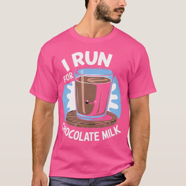 T-shirt I Run For Chocolate Milk Running (Devant)