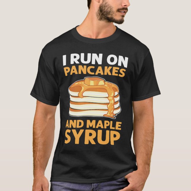 T-shirt I Run On Pancakes & Maple Syrup Flapjack Pancake M (Devant)