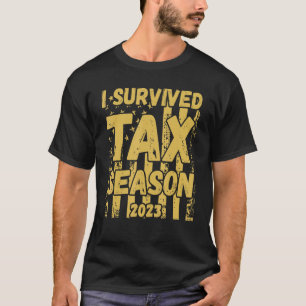 T-shirt I Saison d'impôt de survie 2023 Comptable Paiement