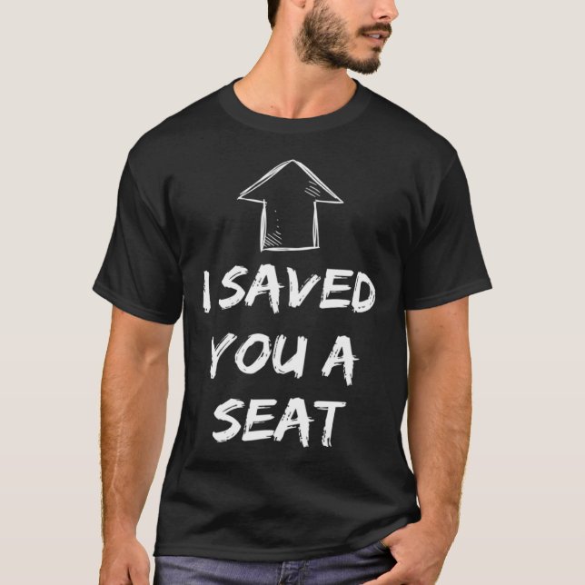 T-shirt I Saved You A Seat  Adult Humor Two Seater (Devant)