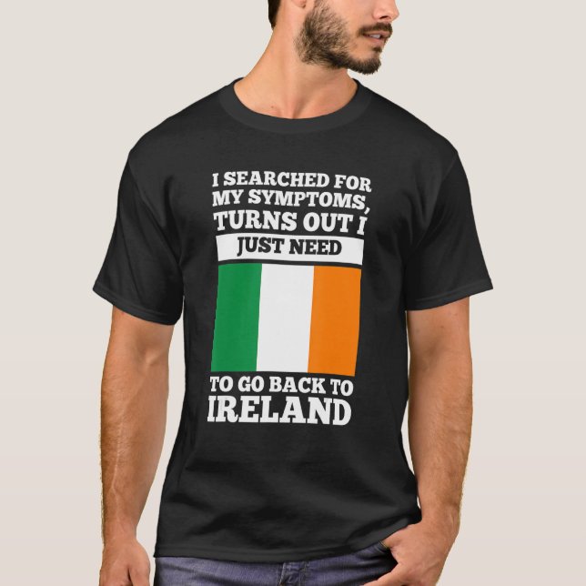 T-shirt I searched for my symptoms Ireland irish roots (Devant)