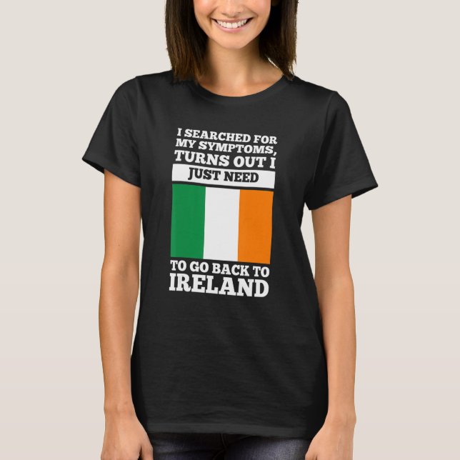 T-shirt I searched for my symptoms Ireland irish roots (Devant)