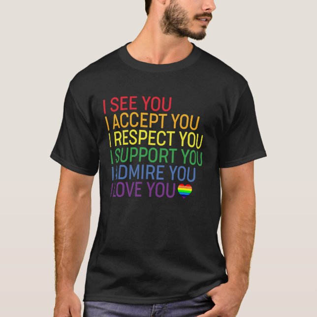 T-shirt I See, Accept, Respect, Support, Admire, Love You  (Devant)