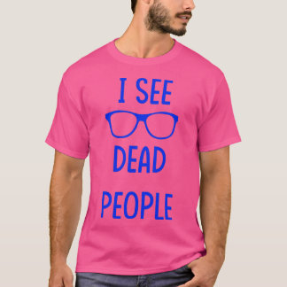 T-shirt I See Dead People blue