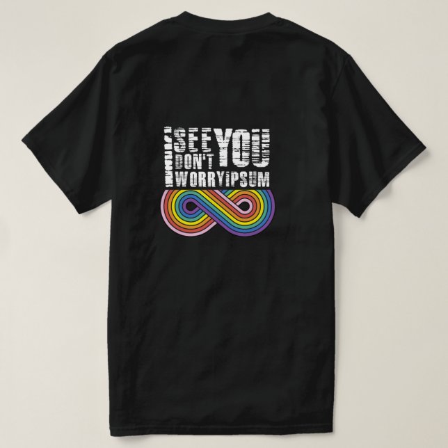 T-shirt I see you, so don't worry (Design dos)