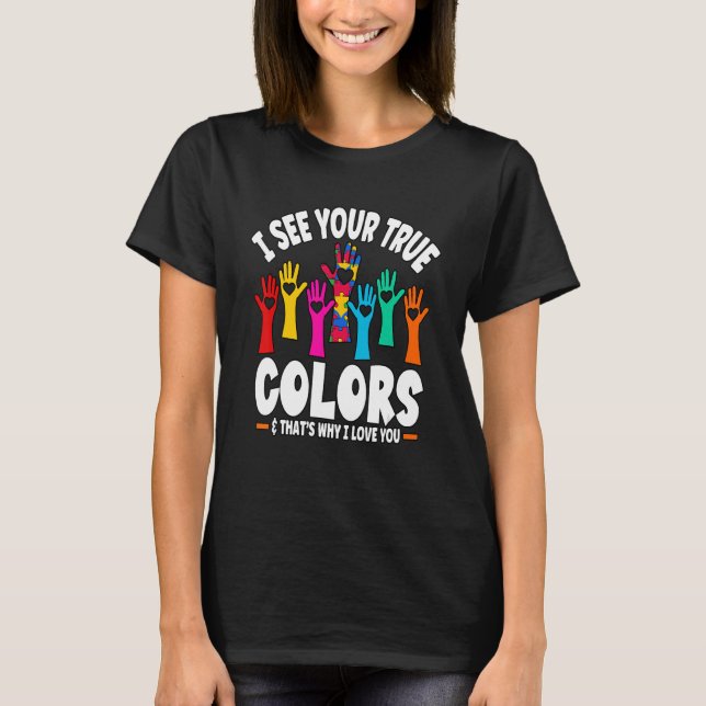 T-shirt I See Your True Colors Autism (Devant)