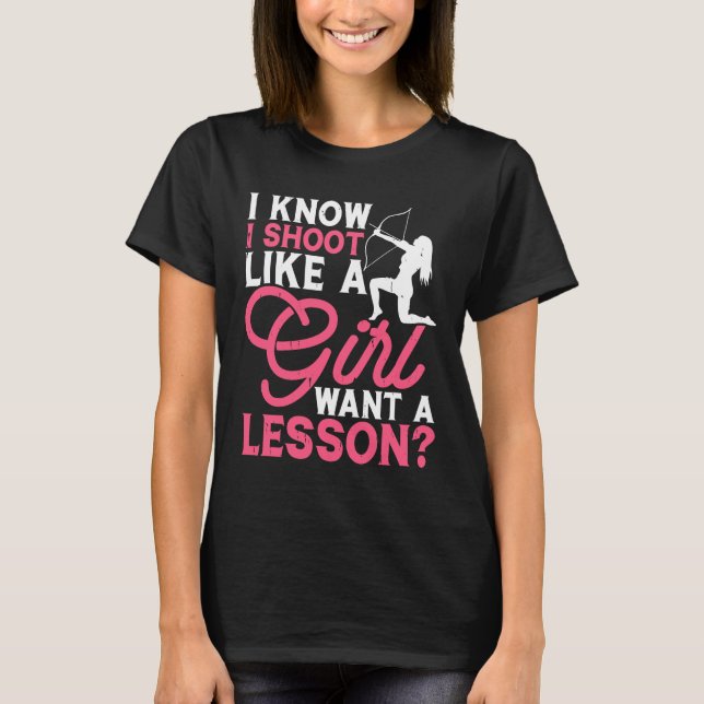 T-shirt I Shoot Like a Girl Archery Empowered Female Arche (Devant)