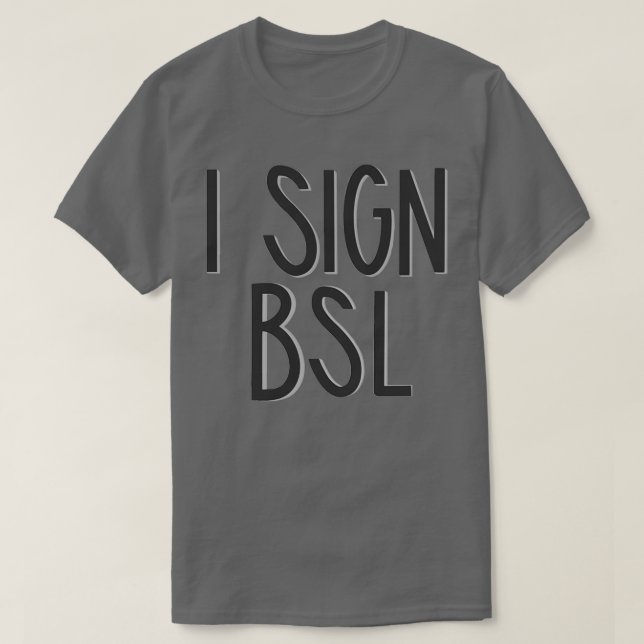 T-shirt I Sign BSL British Sign Language (Design devant)