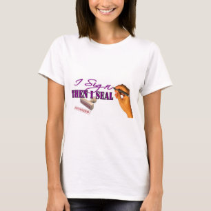 T-shirt I Sign Then I Seal