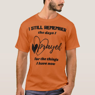 T-shirt I Silence Remember The Days I Prayed Spiritual Rel