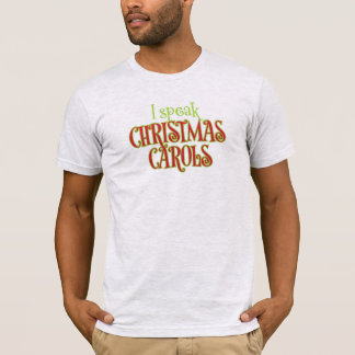 T-shirt I Speak Christmas Carols