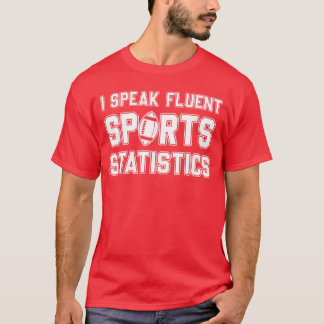 T-shirt I Speak Fluent Sports Statistics Foottball Sports 