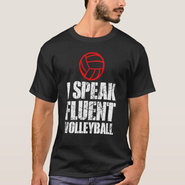 T-shirt I Speak Fluent Volleyball For Men Women Kids  5 (Devant)