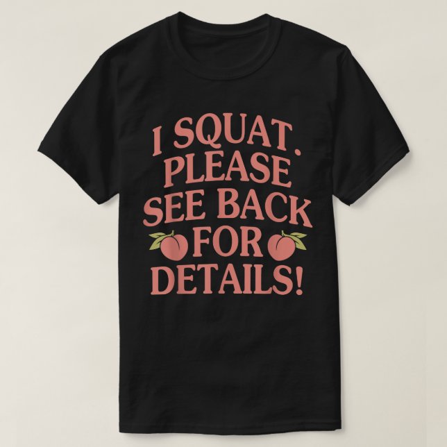 T-shirt I Squat S'Il Vous Plaît Voir Retour Pour Plus De D (Design devant)