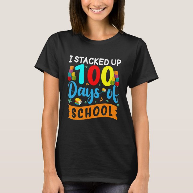 T-shirt I Stacked Up 100 Days Of School Building Bricks Co (Devant)