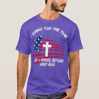 T-shirt I Stand For The Flag and Kneel Before God Flag 