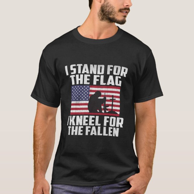 T-shirt I Stand For The Flag I Kneel For The Fallen (Devant)