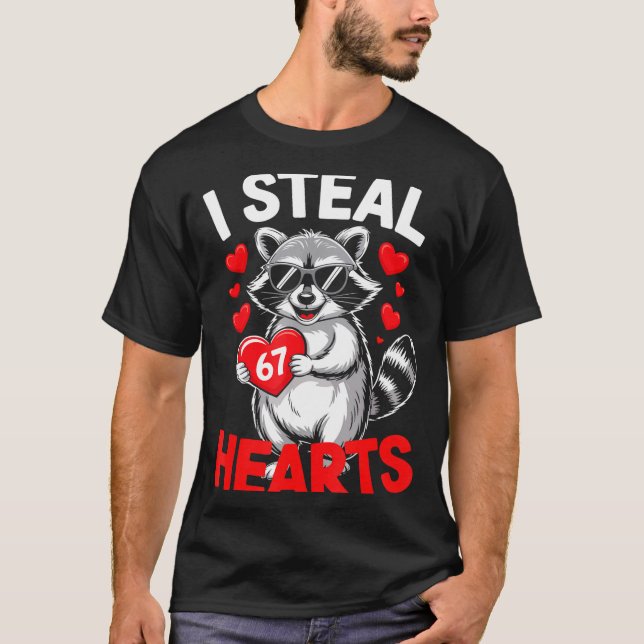 T-shirt I Steal 67 Hearts Funny 67 Valentine Raccoon Men B (Devant)