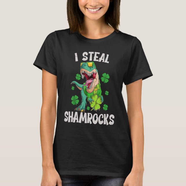 T-shirt I Steal Shamrocks  st patrick's day Dinosaurs   6 (Devant)
