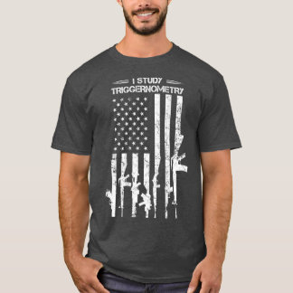T-shirt I Study Triggernometry  Funny Gun Pro Guns Flag