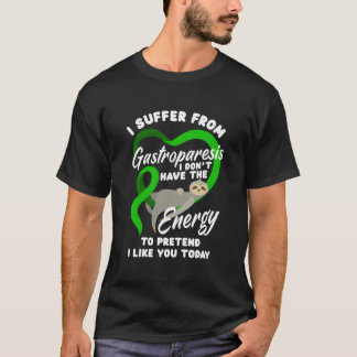 T-shirt I Suffer From Gastroparesis Gastroparesis Warrior