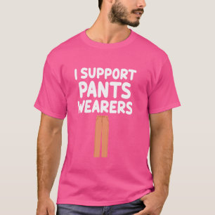 T-shirt I Support Pantalon Wearers Pantalon Slack Bas Pa
