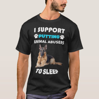 T-SHIRT I SUPPORT PUTTING ANIMAL ABUSERS TO SLEEP