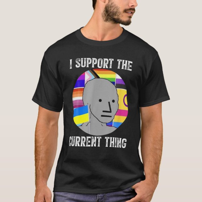 T-shirt I Support The Current Thing (Devant)