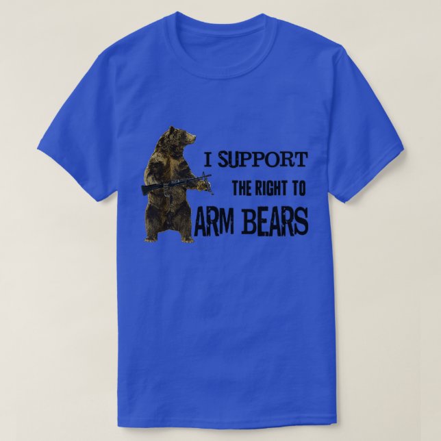 T-shirt I Support the Right to Arm Bears Grizzly Bears (Design devant)