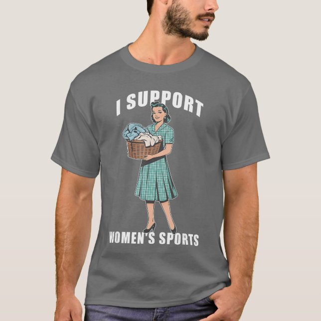 T-shirt I Support Womens Sports Funny Do Housework Design  (Devant)