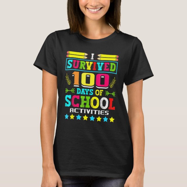 T-shirt I Survived 100 Days Of School Activities Student S (Devant)