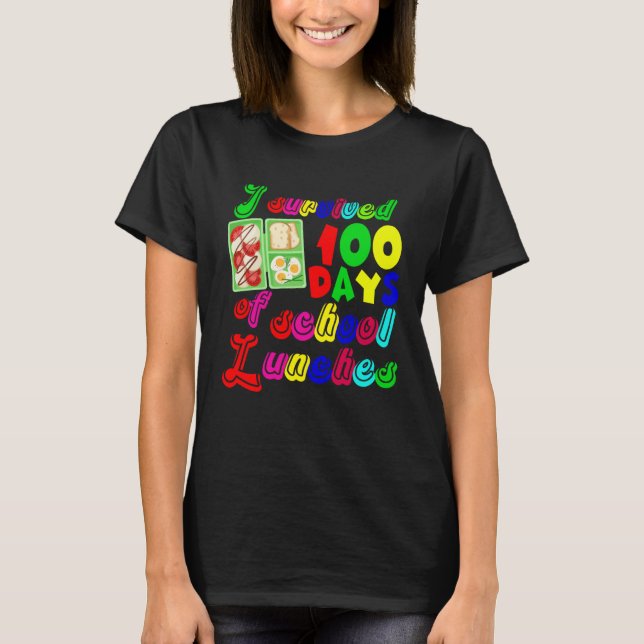 T-shirt I Survived 100 Days Of School Lunches Cute School  (Devant)