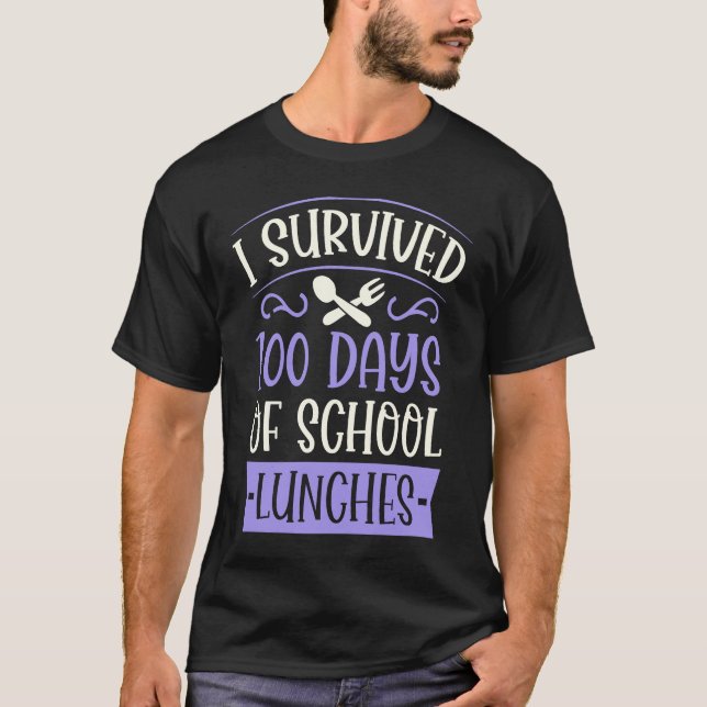 T-shirt I Survived 100 Days of School Lunches  Kindergarte (Devant)