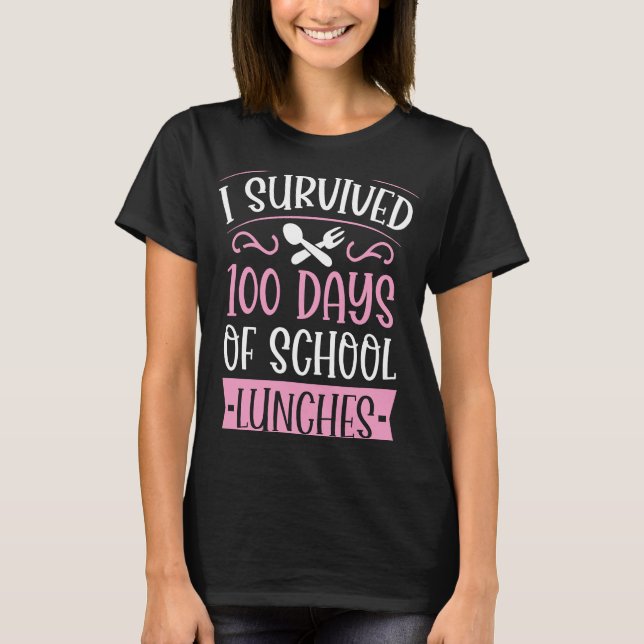 T-shirt I Survived 100 Days of School Lunches  Kindergarte (Devant)