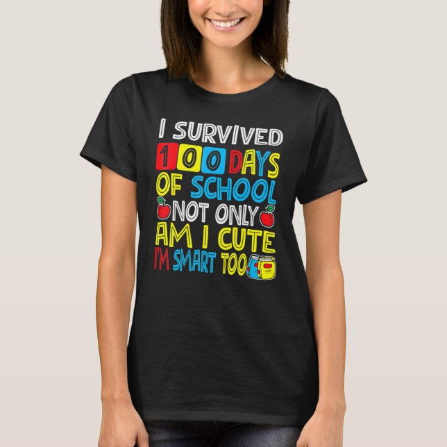 T-shirt I Survived 100 Days Of School Student Smart And Cu (Devant)