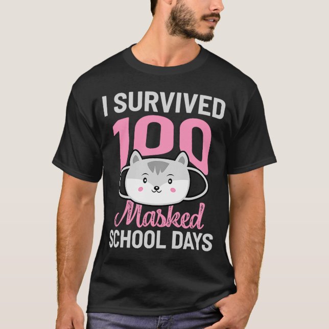 T-shirt I Survived 100 Masked School Days 100 Days Of Scho (Devant)