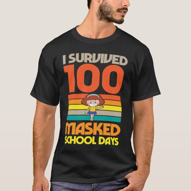 T-shirt I Survived 100 Masked School Days 100 Days Of Scho (Devant)