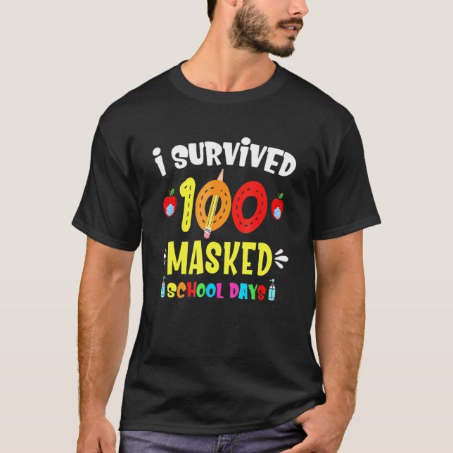 T-shirt I Survived 100 Masked School Days Teacher Or Stude (Devant)