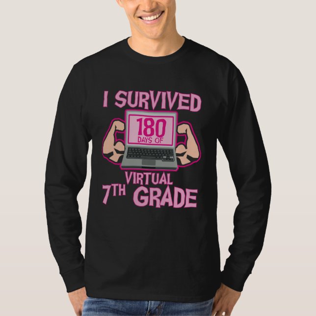 T-shirt I Survived 180 Days of Virtual 7th Grade Last Day  (Devant)
