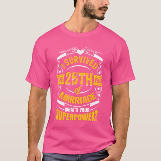 T-shirt I Survived 25th of Marriage Whats Your Superpower  (Devant)