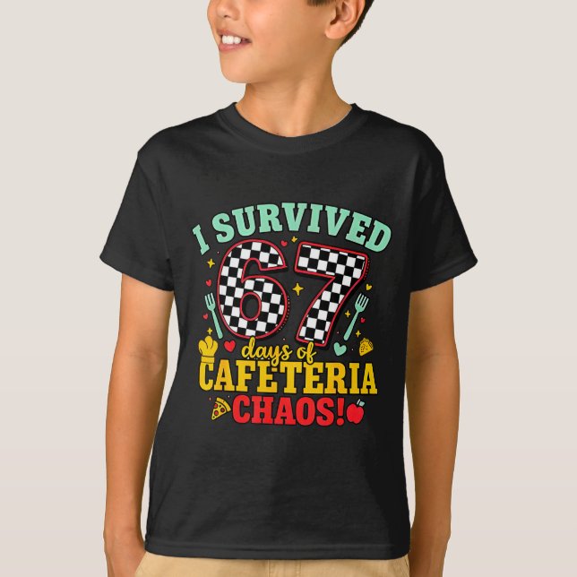 T-shirt I Survived 67 Days Of School Cafeteria Chaos Check (Devant)