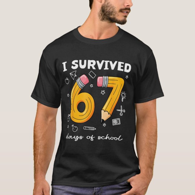 T-shirt I Survived 67 Days Of School Funny 67 Meme Teacher (Devant)