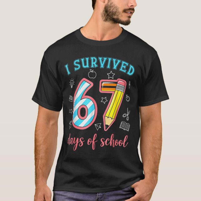 T-shirt I Survived 67 Days Of School Funny 67 Meme Teacher (Devant)