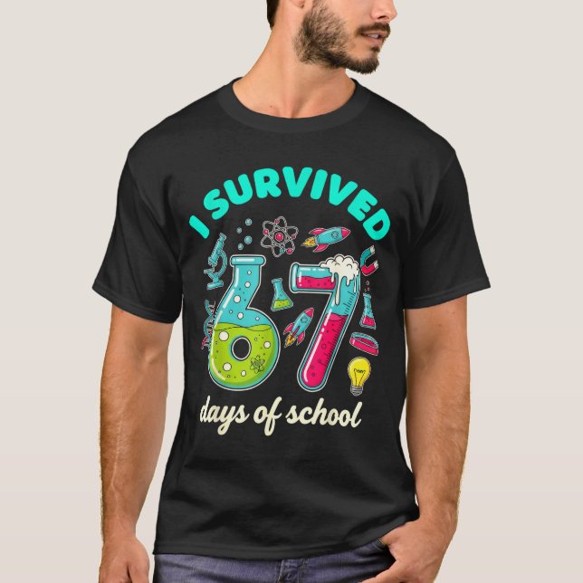 T-shirt I Survived 67 Days Of School Funny 6 7 Stem Teache (Devant)