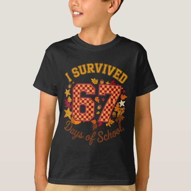 T-shirt I Survived 67 Days Of School Funny 6 7 Teachers Th (Devant)