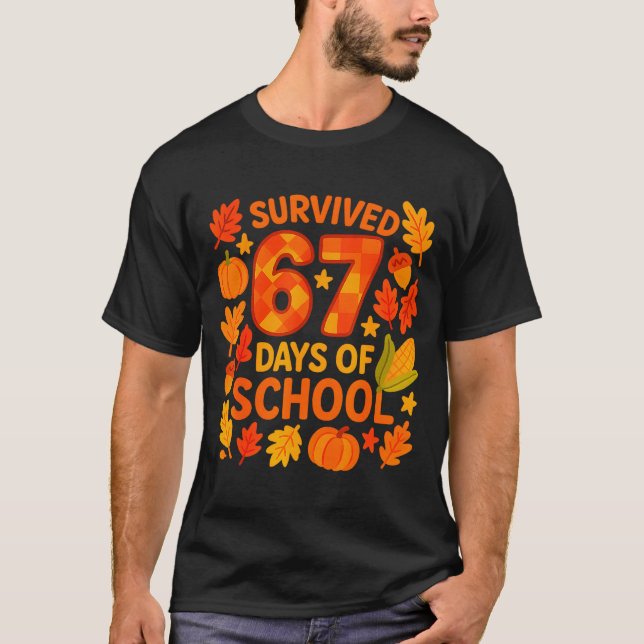 T-shirt I Survived 67 Days Of School Funny 6 7 Teachers Th (Devant)