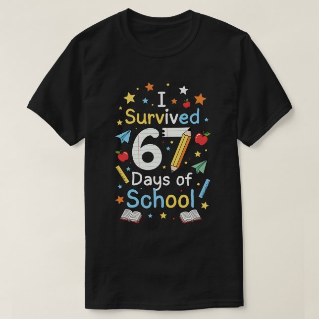 T-shirt I Survived 67 Days of School Funny DESIGNS (Design devant)